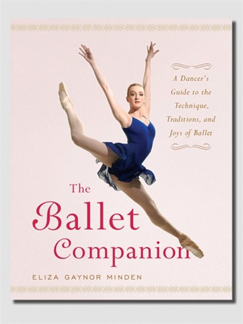 The Ballet Companion - Eliza Gaynor Minden